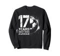 17Th Birthday Soccer Player Sweatshirt - Casual Everyday Wear Unisex - T-Shirt, Sweatshirt, Hoodie