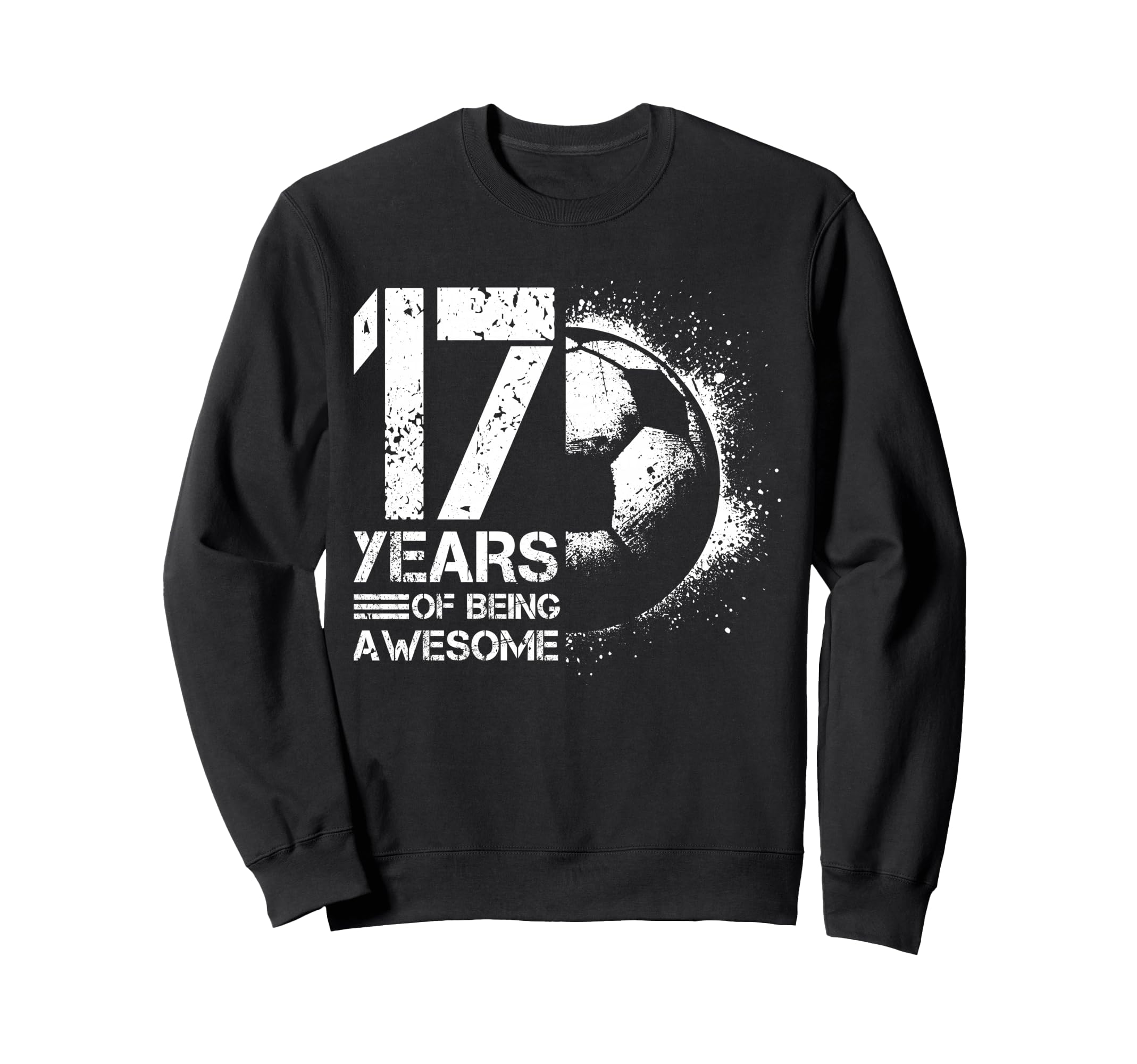 17Th Birthday Soccer Player Sweatshirt - Casual Everyday Wear Unisex - T-Shirt, Sweatshirt, Hoodie