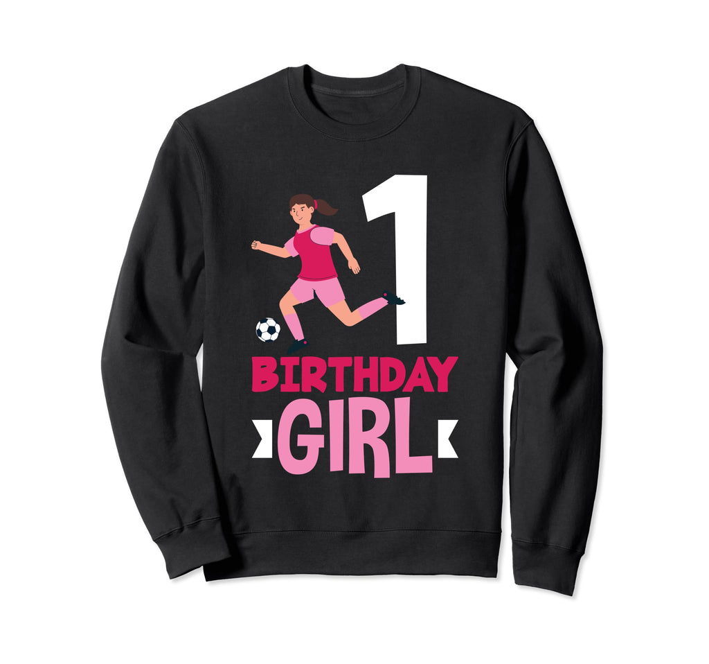 1St Birthday 1 Year Soccer Sweatshirt - Streetwear Style for Adults - T-Shirt, Sweatshirt, Hoodie