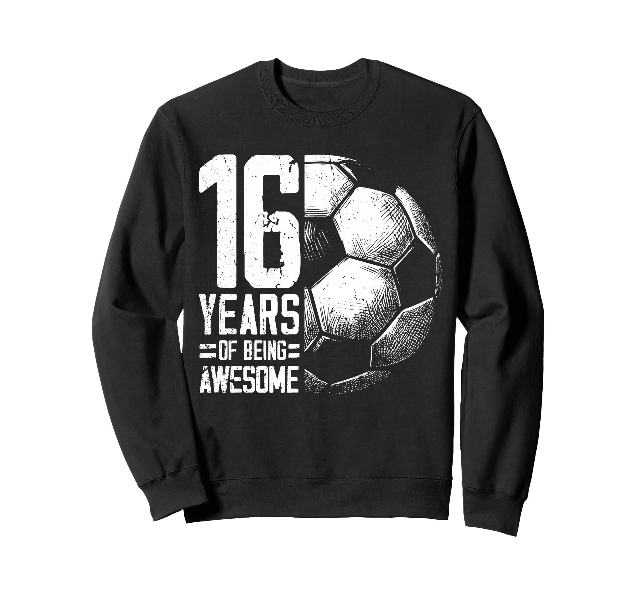 16Th Birthday Soccer Player Sweatshirt - Casual Everyday Wear for Adults - T-Shirt, Sweatshirt, Hoodie