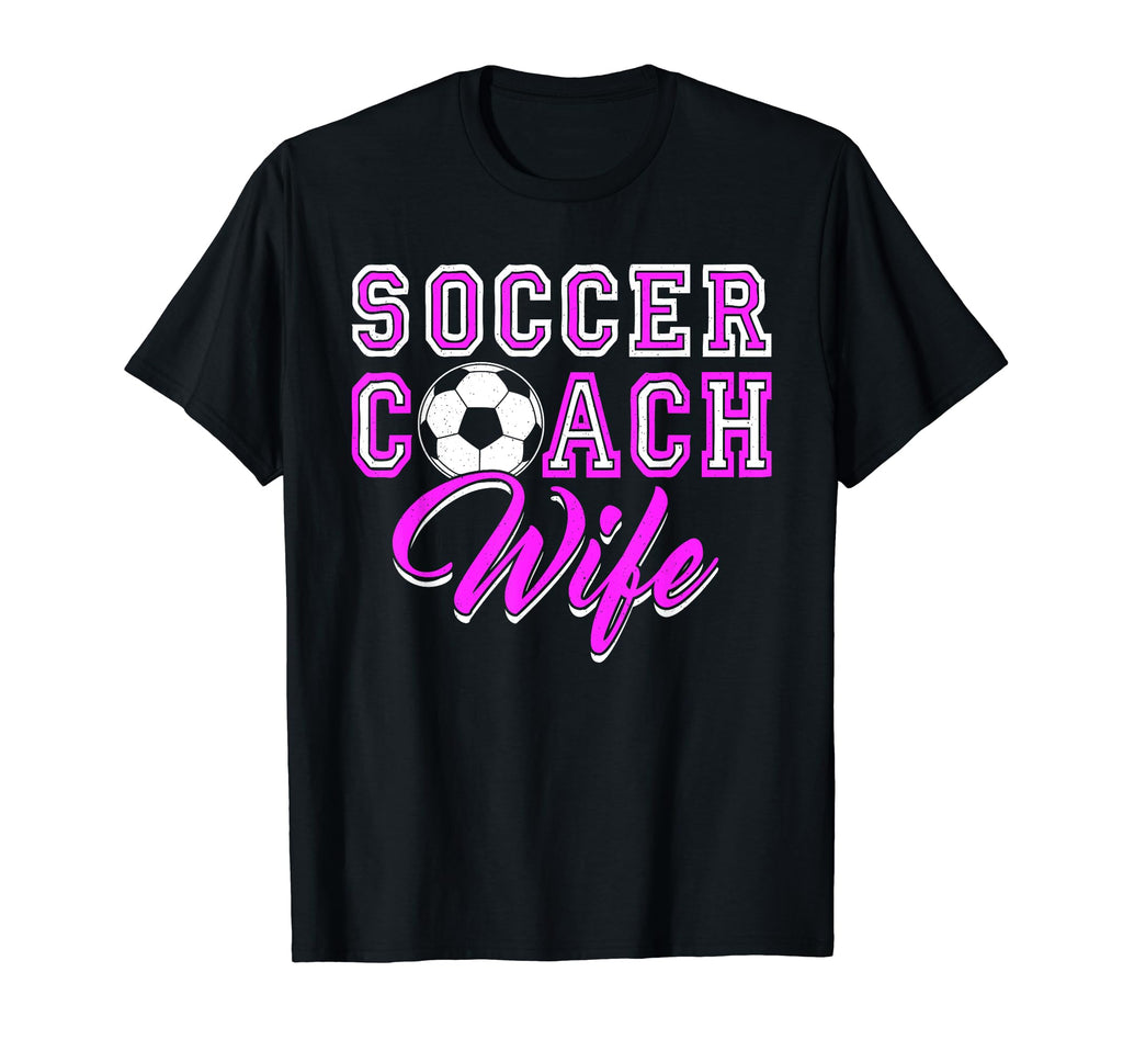 Soccer Coach Wife Theme T-Shirt - Novelty Apparel for Adults - T-Shirt, Sweatshirt, Hoodie