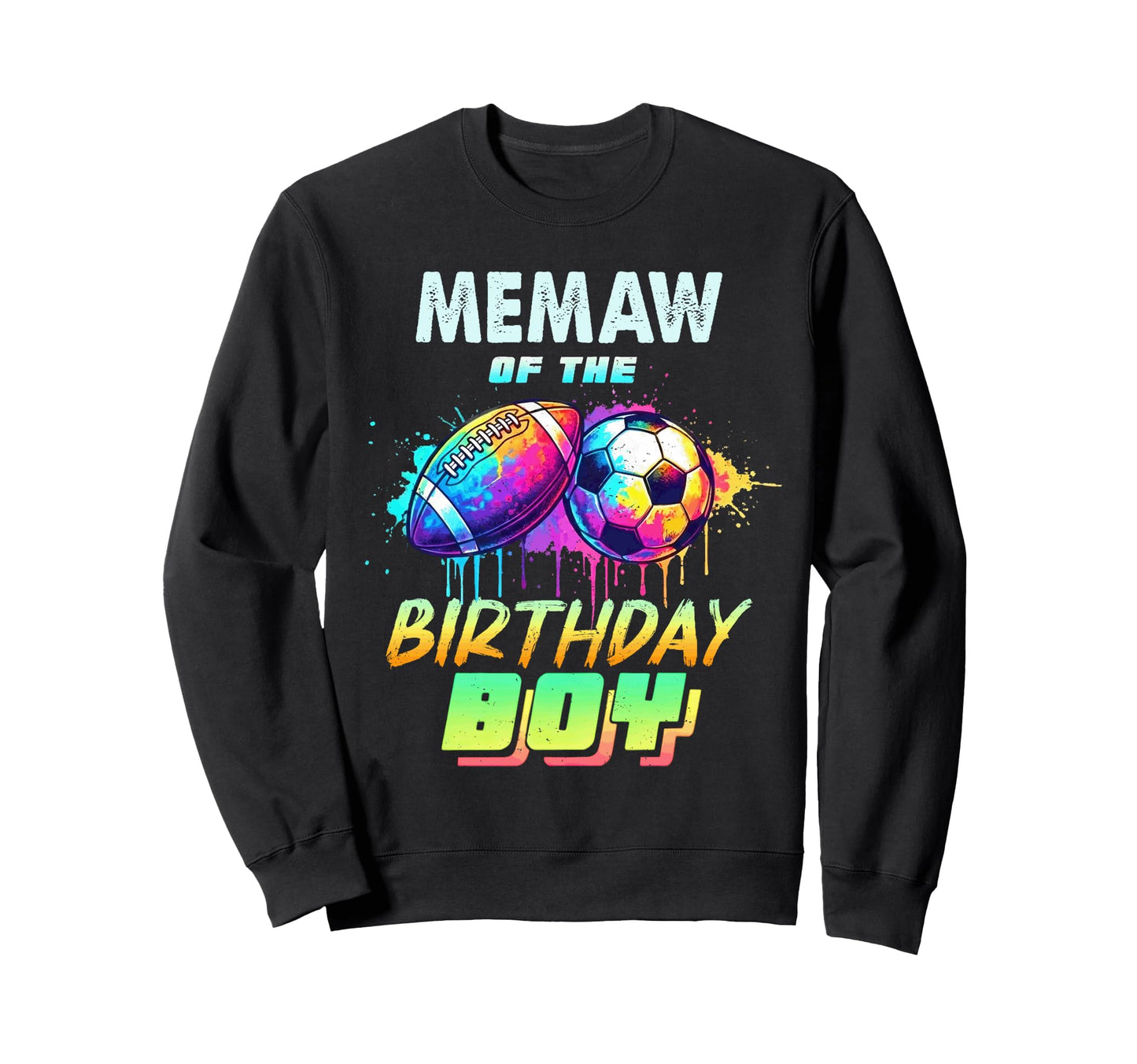 Memaw Birthday Football Soccer Sweatshirt - Streetwear Style Men Women - T-Shirt, Sweatshirt, Hoodie