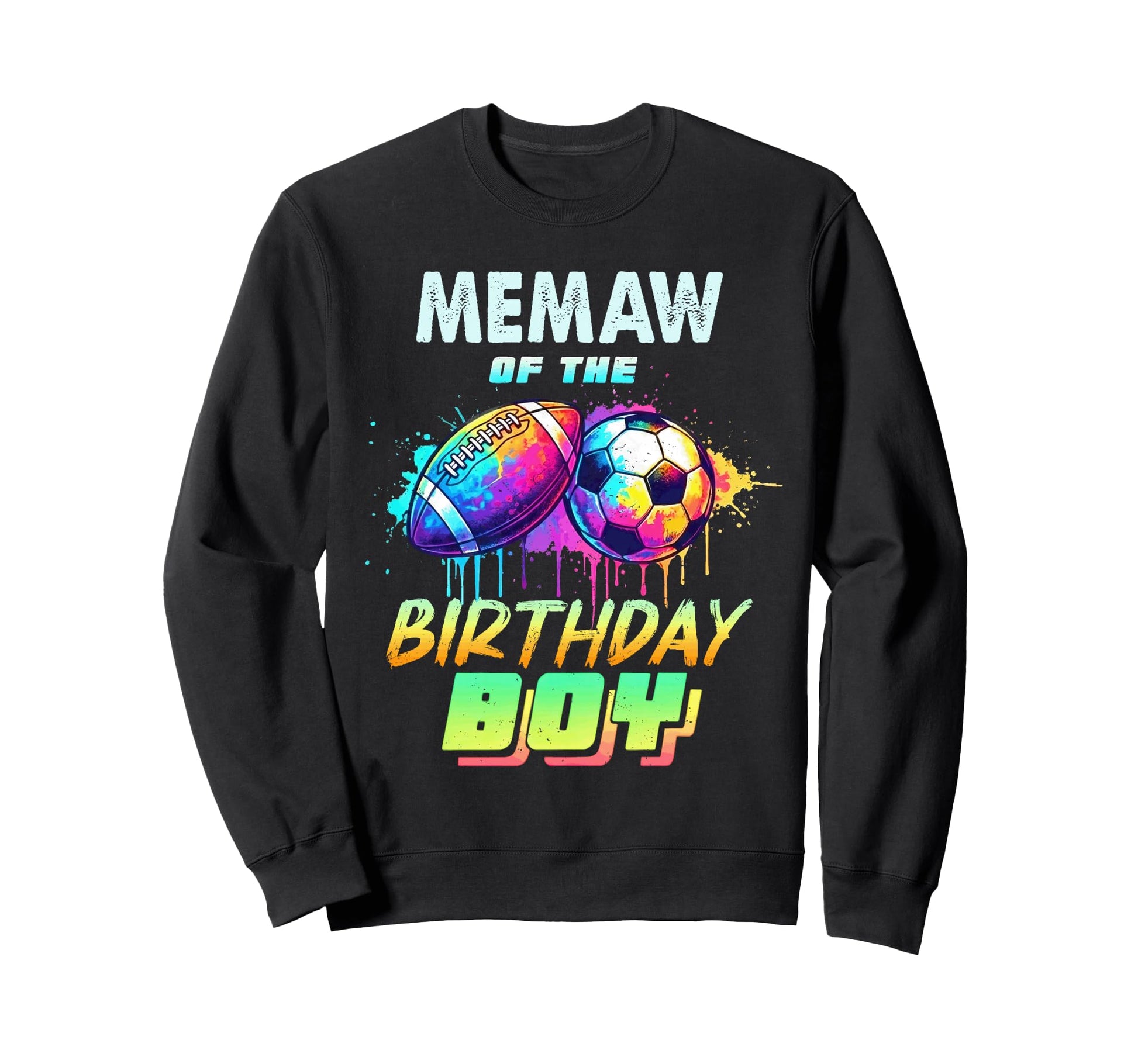 Memaw Birthday Football Soccer Sweatshirt - Streetwear Style Men Women - T-Shirt, Sweatshirt, Hoodie