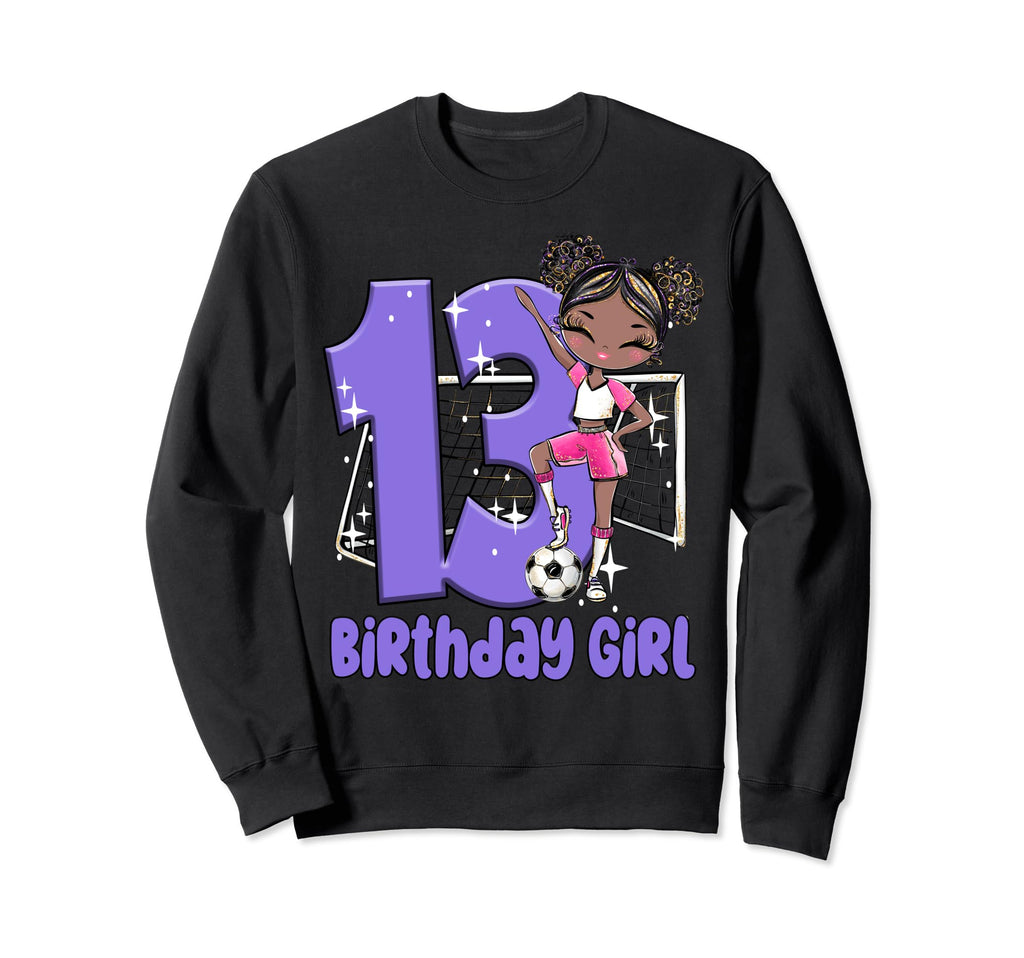 13Th Birthday Soccer Melanin Party Sweatshirt - Unique Graphic Men Women - T-Shirt, Sweatshirt, Hoodie