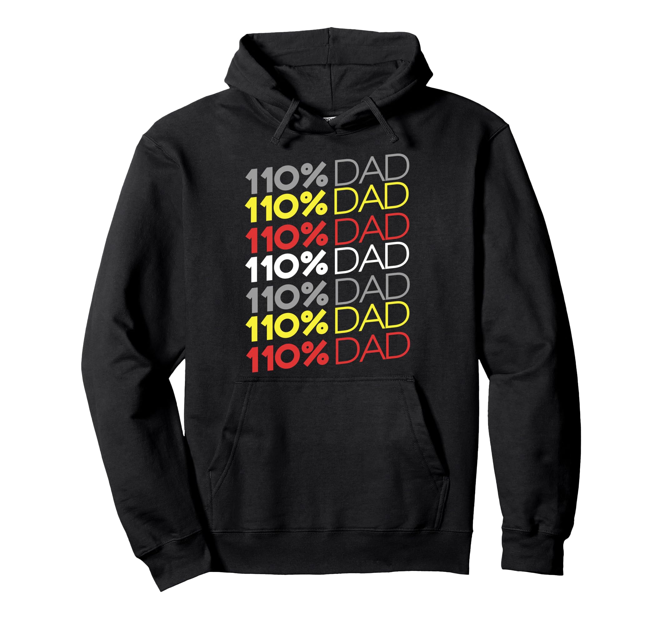 110 Percent Dad Fathers Day Hoodie - Graphic Print for Adults - T-Shirt, Sweatshirt, Hoodie