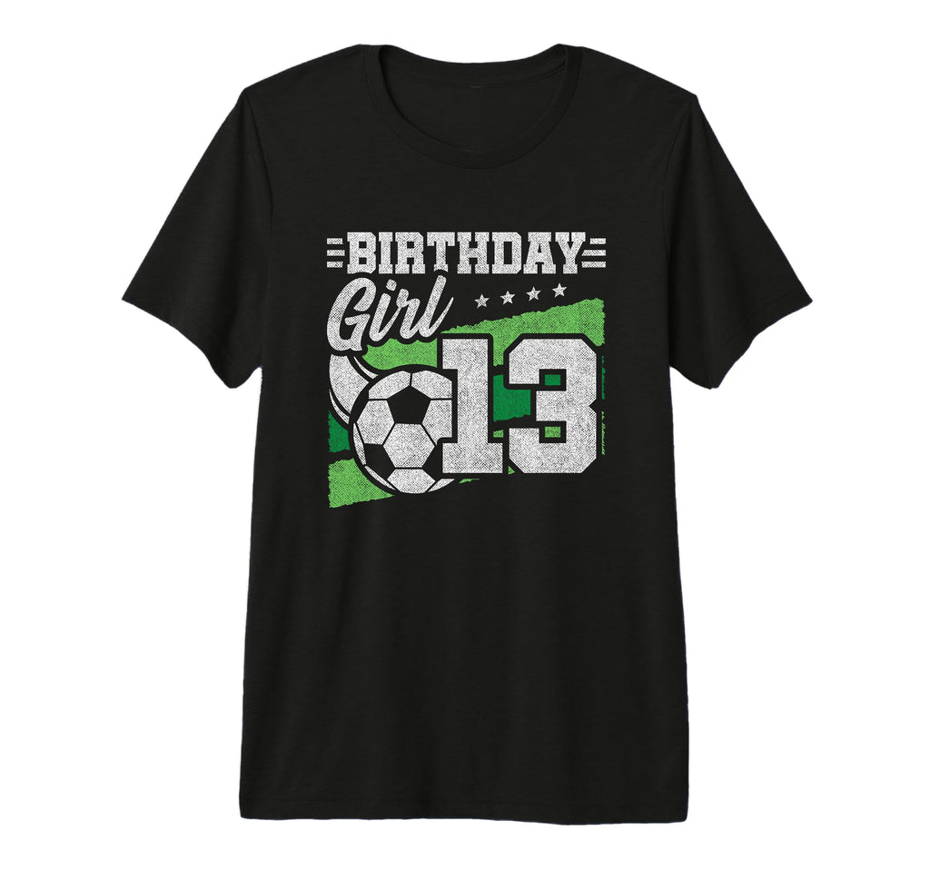 13Th Birthday Soccer Party 13 Year T-Shirt - Streetwear Style for Adults - T-Shirt, Sweatshirt, Hoodie