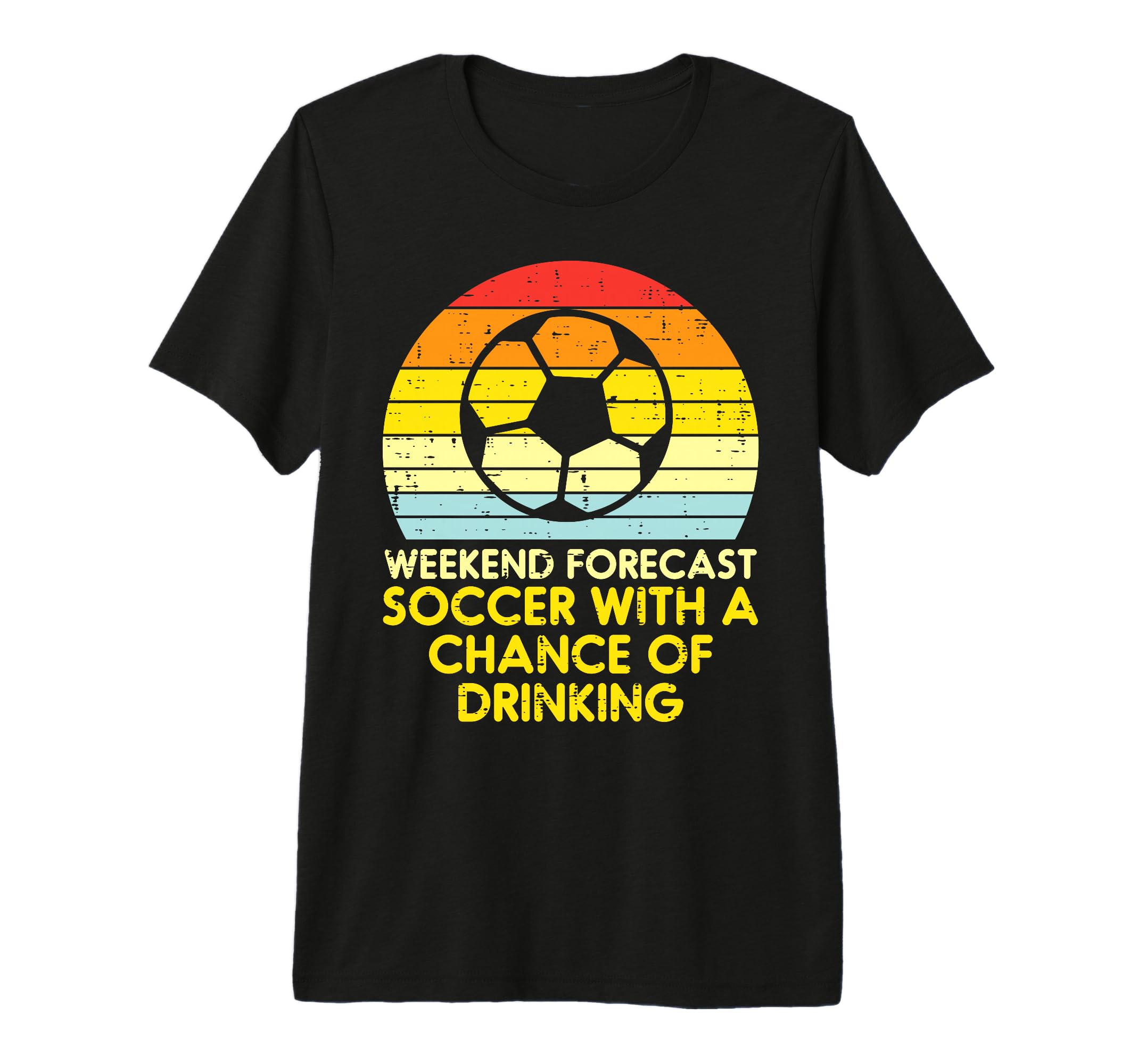 Weekend Forecast Soccer Drinking T-Shirt - Unique Graphic for Adults - T-Shirt, Sweatshirt, Hoodie