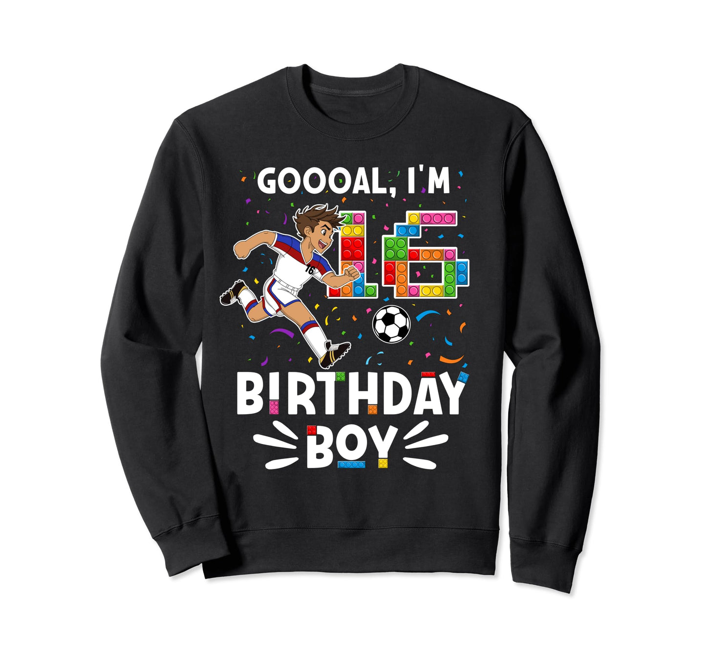 Goooal Im 16 I Building Blocks Sweatshirt - Fun Novelty Design for Adults - T-Shirt, Sweatshirt, Hoodie