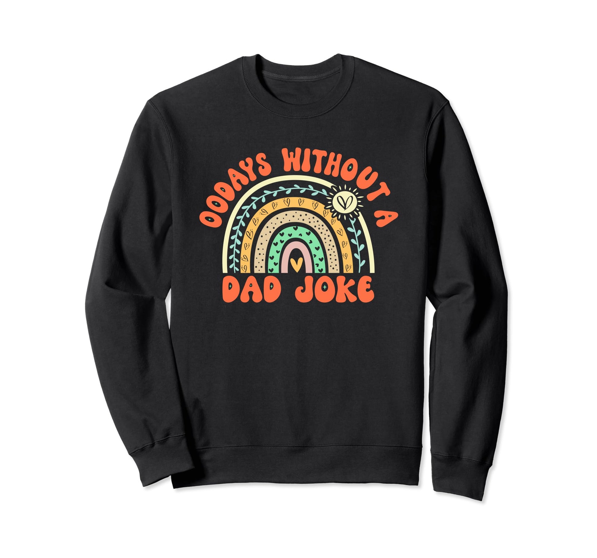 00 Days Without Dad Joke Funny Dad Sweatshirt - Novelty Apparel Unisex - T-Shirt, Sweatshirt, Hoodie