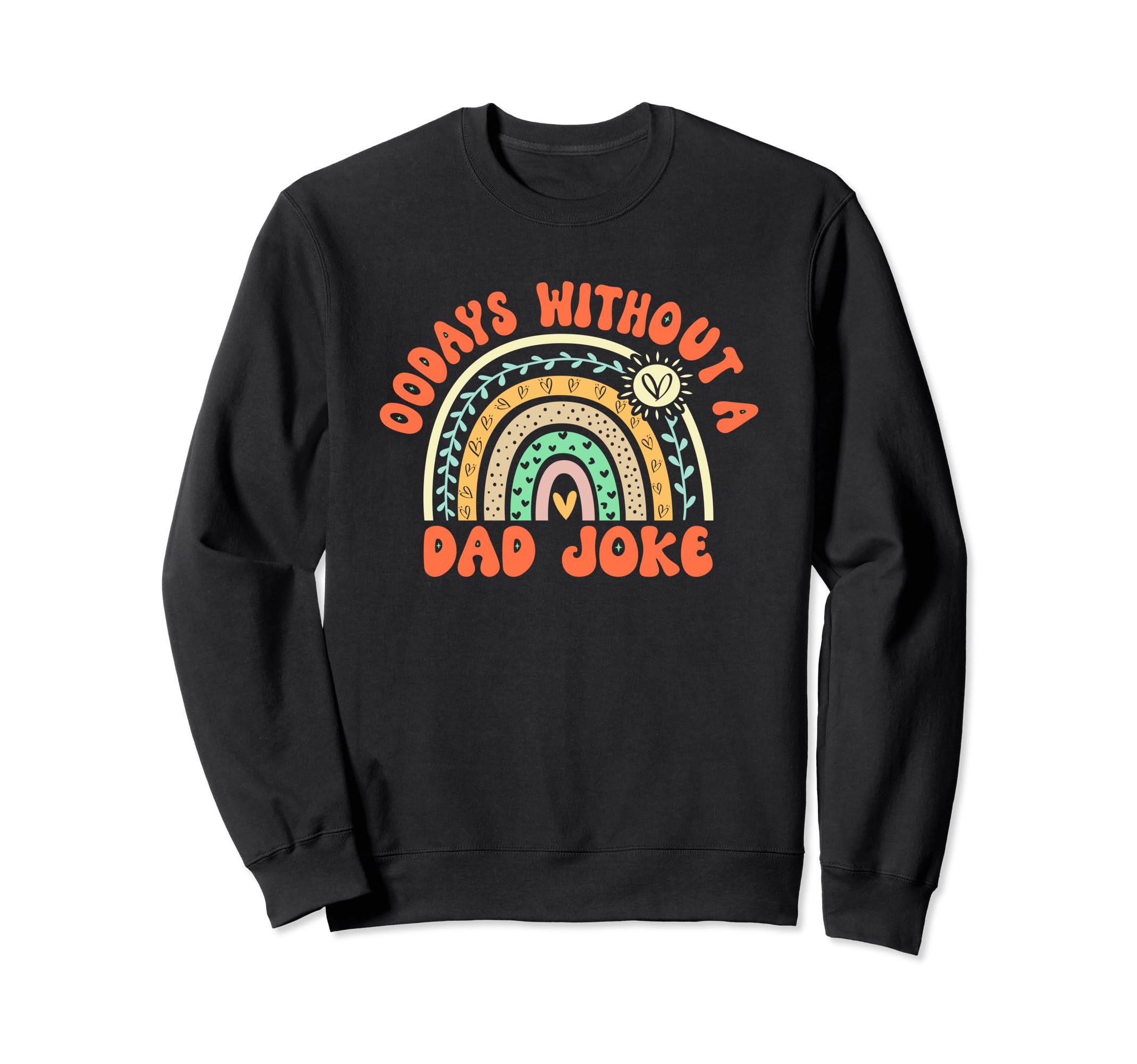 00 Days Without Dad Joke Funny Dad Sweatshirt - Novelty Apparel Unisex - T-Shirt, Sweatshirt, Hoodie