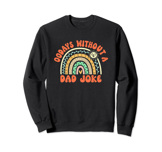 00 Days Without Dad Joke Funny Dad Sweatshirt - Novelty Apparel Unisex - T-Shirt, Sweatshirt, Hoodie