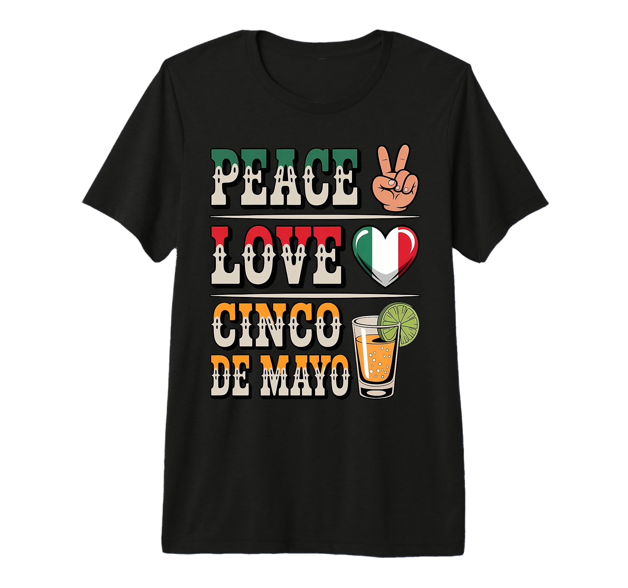 Peace Love Cinco De Mayo Proud Mexican T-Shirt - Novelty Apparel Unisex - T-Shirt, Sweatshirt, Hoodie