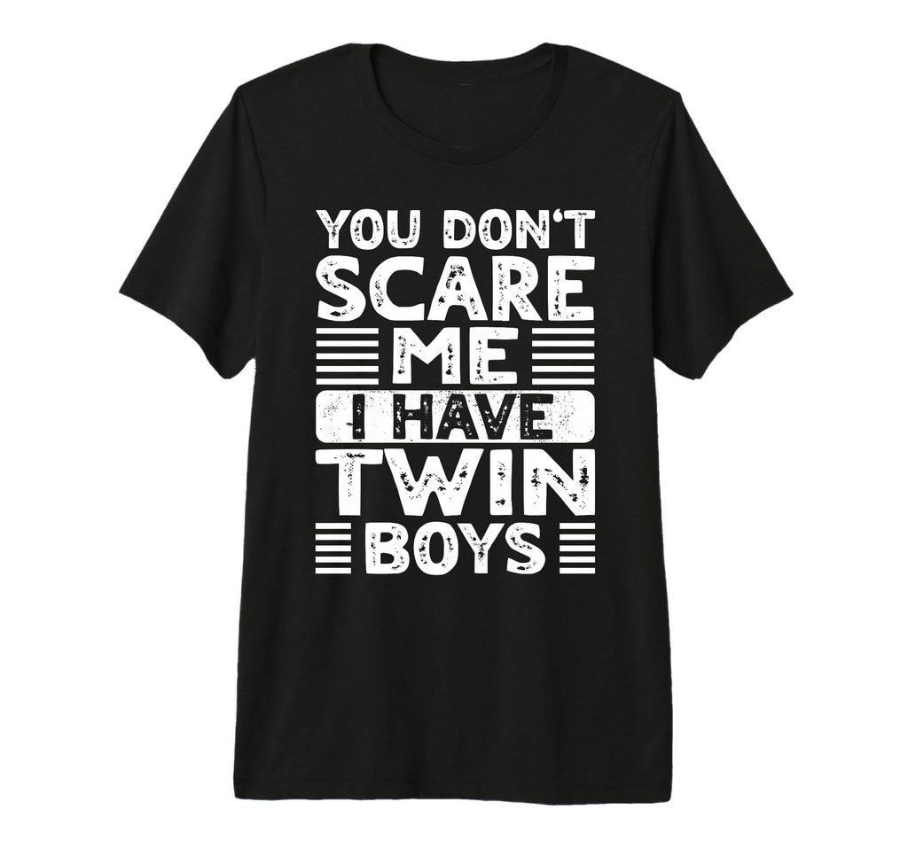 You Dont Scare Me I Have Twin Dad T-Shirt - Aesthetic Graphic Men Women - T-Shirt, Sweatshirt, Hoodie