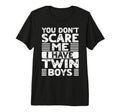 You Dont Scare Me I Have Twin Dad T-Shirt - Aesthetic Graphic Men Women - T-Shirt, Sweatshirt, Hoodie
