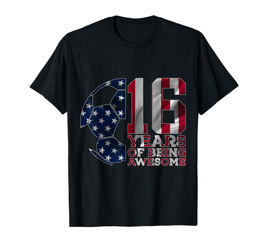 16 Years Being Awesome Soccer 16Th T-Shirt - Novelty Apparel Unisex - T-Shirt, Sweatshirt, Hoodie