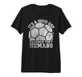 Its Good Day Coach Tiny Humans Funny T-Shirt - Fun Novelty Design Unisex - T-Shirt, Sweatshirt, Hoodie