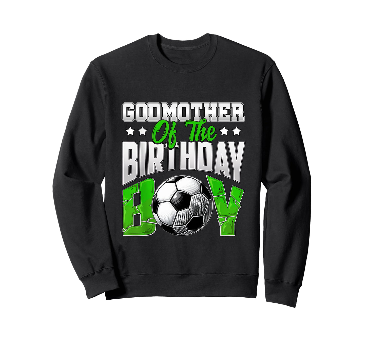 Godmother Birthday Soccer Family Sweatshirt - Graphic Print for Adults - T-Shirt, Sweatshirt, Hoodie