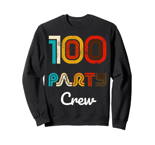 100 Party Crew 100 Year Old Sweatshirt - Fun Novelty Design for Adults - T-Shirt, Sweatshirt, Hoodie