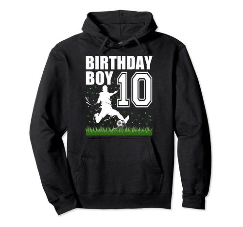 10 Year Old Soccer Birthday Party Hoodie - Casual Everyday Wear Unisex - T-Shirt, Sweatshirt, Hoodie