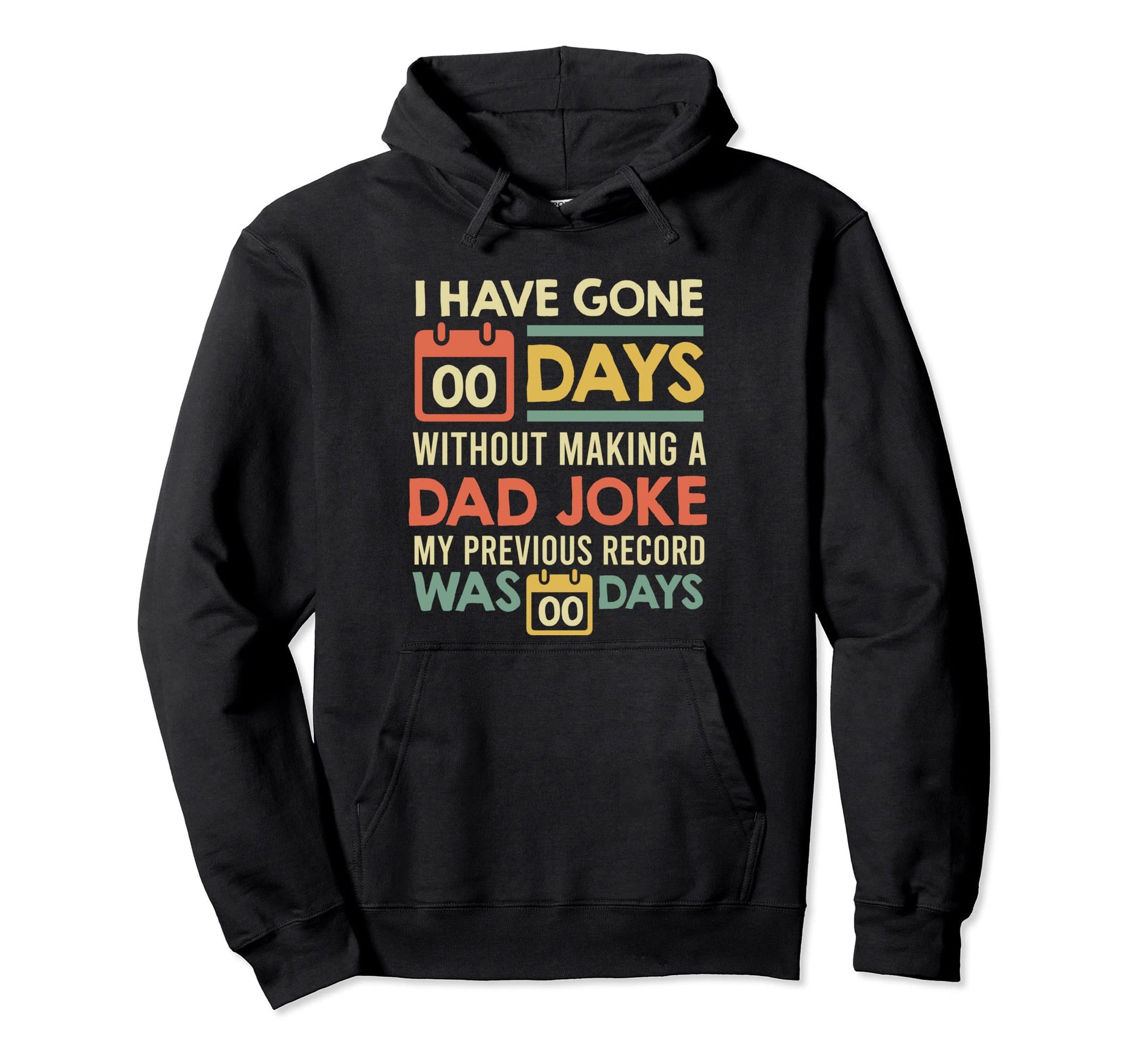 0 Days Since Last Dad Joke Dad Jokes Hoodie - Fun Novelty Design for Adults - T-Shirt, Sweatshirt, Hoodie