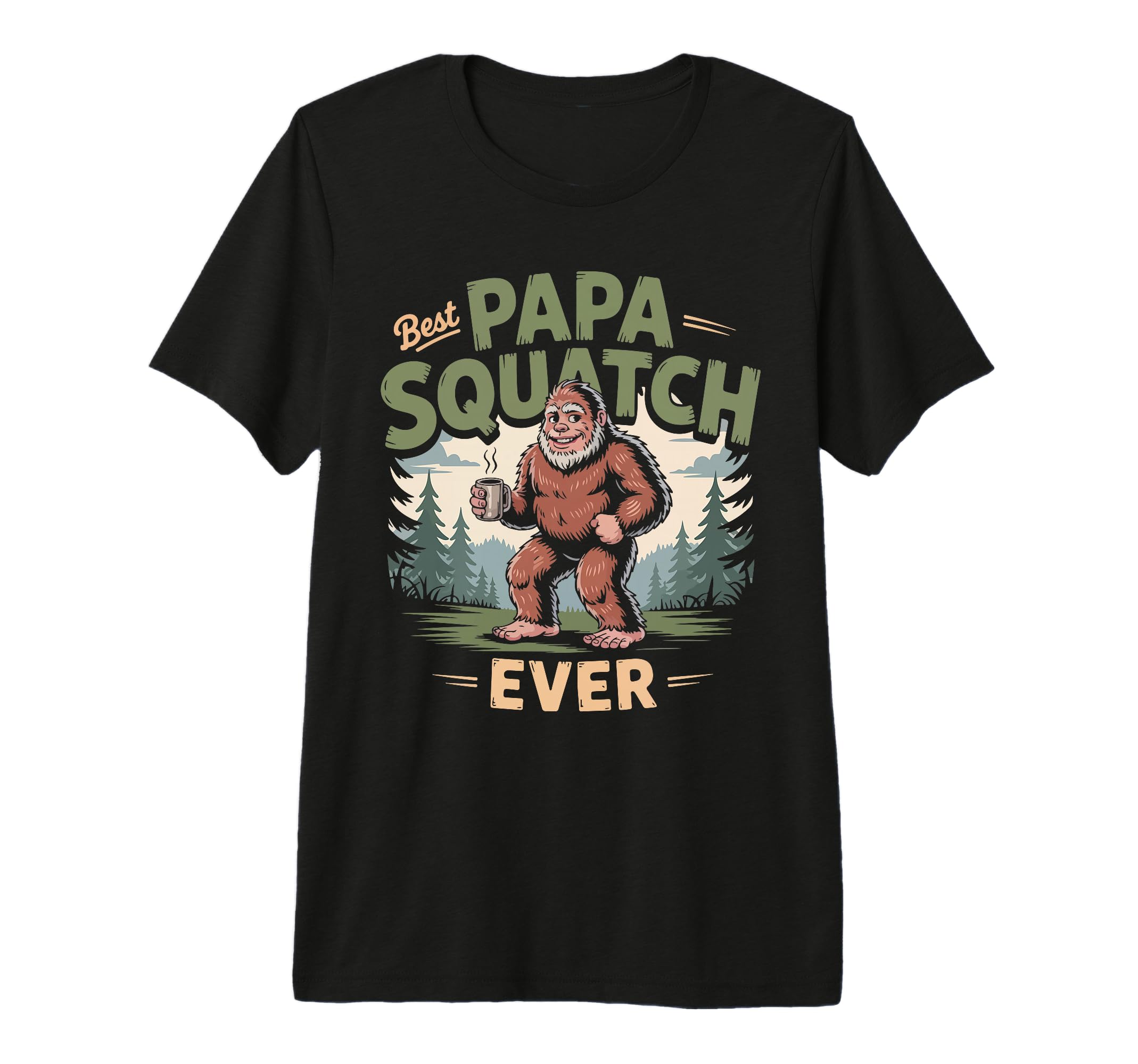 Best Papa Squatch Ever Funny Bigfoot T-Shirt - Streetwear Style Men Women - T-Shirt, Sweatshirt, Hoodie