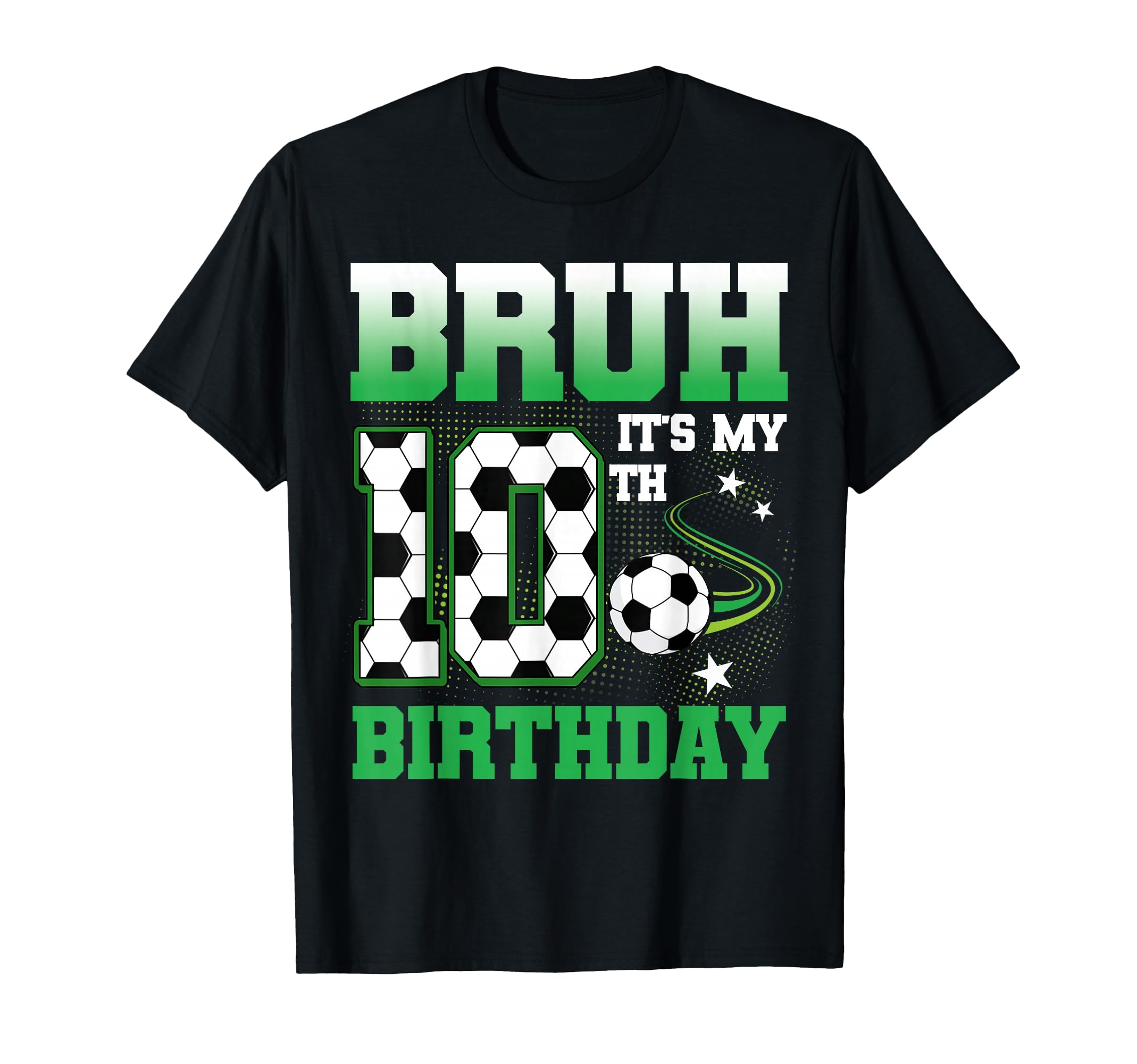 10 Year Old Bruh Its My 10Th Birthday T-Shirt - Streetwear Style Men Women - T-Shirt, Sweatshirt, Hoodie