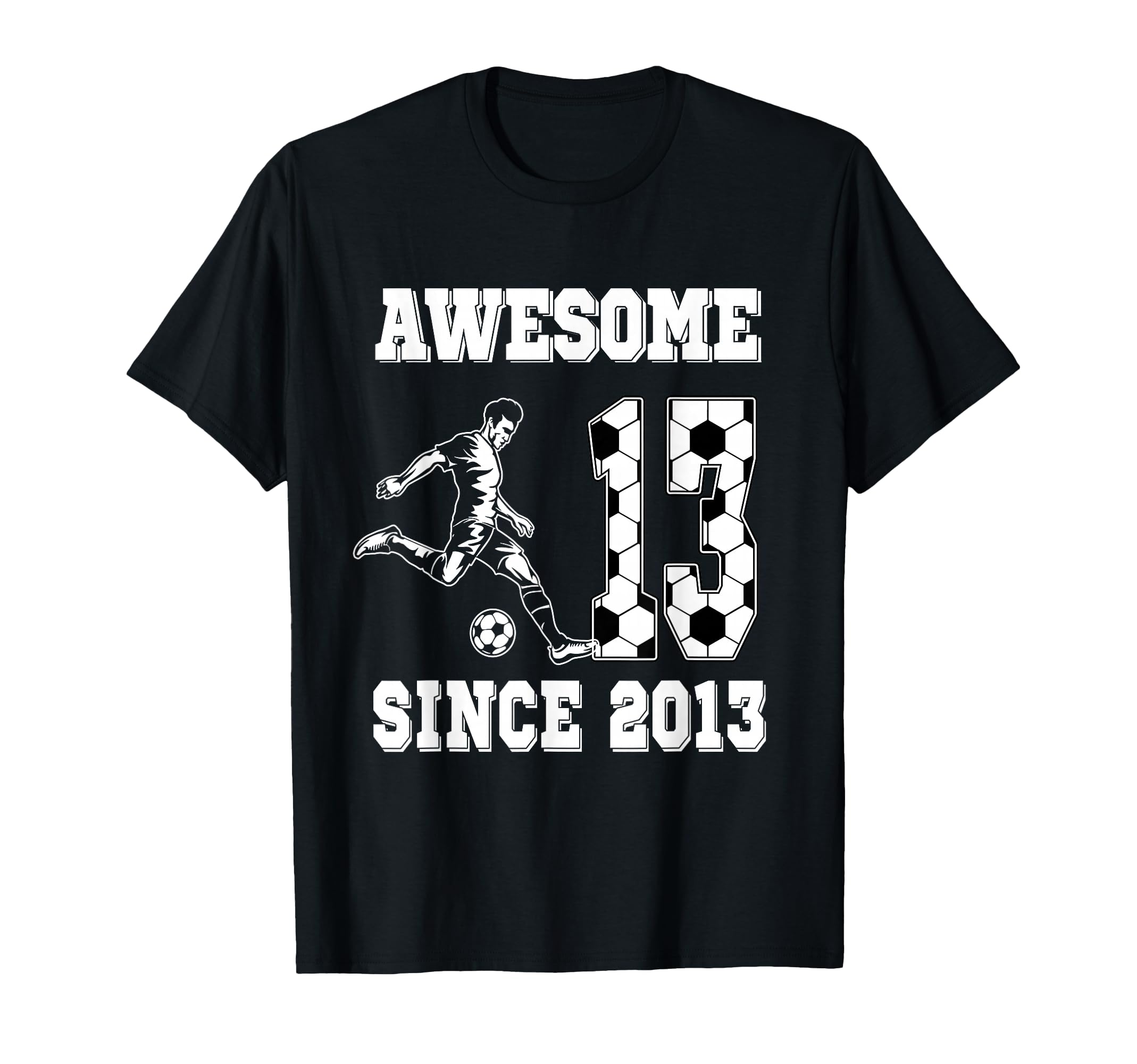 13 Year Old Birthday Soccer Awesome T-Shirt - Streetwear Style Unisex - T-Shirt, Sweatshirt, Hoodie