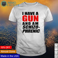 I have a gun and am schizo-phrenic - Adult & Kids T-Shirts, Sweatshirts & Hoodies product image 1