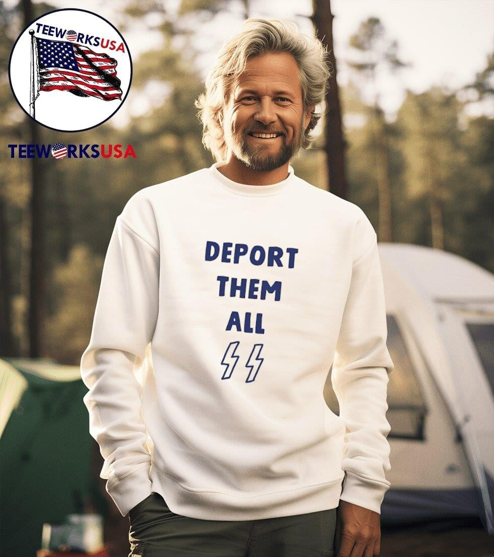 Deport them all - Adult & Kids T-Shirts, Sweatshirts & Hoodies apparel design preview 3