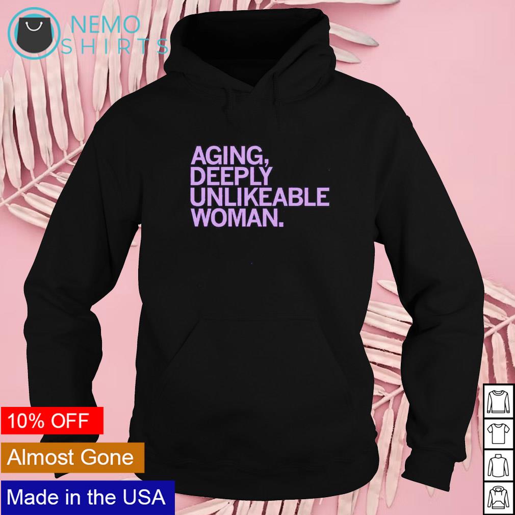 Aging deeply unlikeable woman - Adult & Kids T-Shirts, Sweatshirts & Hoodies apparel design preview 2