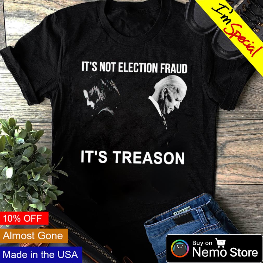 Biden Harris it's not election fraud treason - Adult & Kids T-Shirts, Sweatshirts & Hoodies product image 1