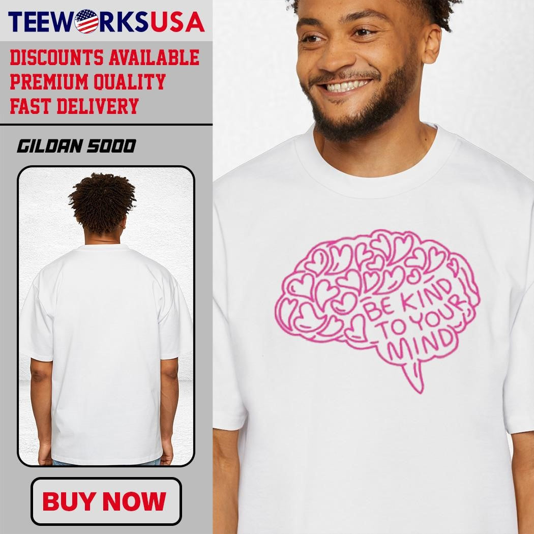 Brain Be Kind To Your Mind design - Adult & Kids T-Shirts, Sweatshirts & Hoodies apparel design preview 1
