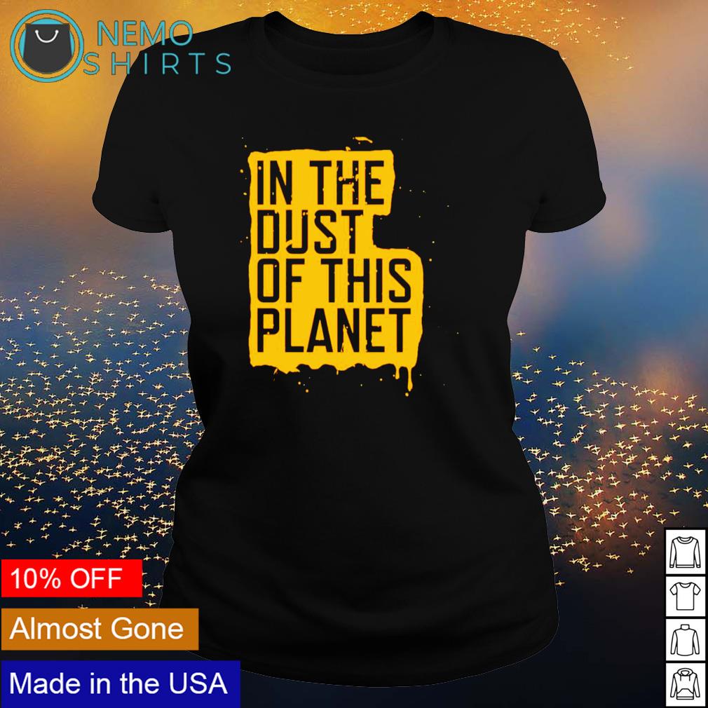 In the dust of this planet - Adult & Kids T-Shirts, Sweatshirts & Hoodies apparel design preview 3