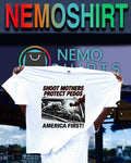Shoot mother protect pedos America first - Adult & Kids T-Shirts, Sweatshirts & Hoodies apparel design preview 1