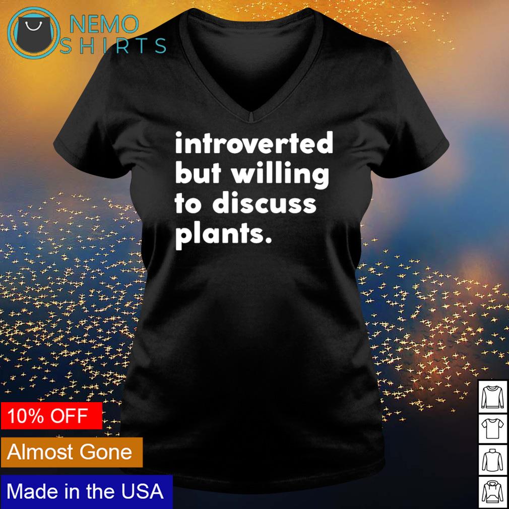 Introverted but willing to discuss plants - Adult & Kids T-Shirts, Sweatshirts & Hoodies apparel design preview 5