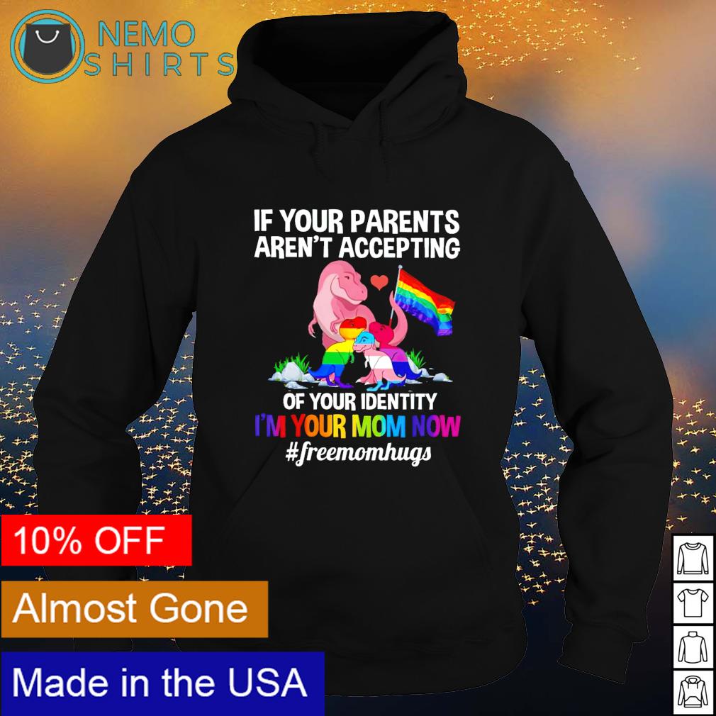 LGBT dinosaur if your parents aren't accepting of - Adult & Kids T-Shirts, Sweatshirts & Hoodies apparel design preview 2