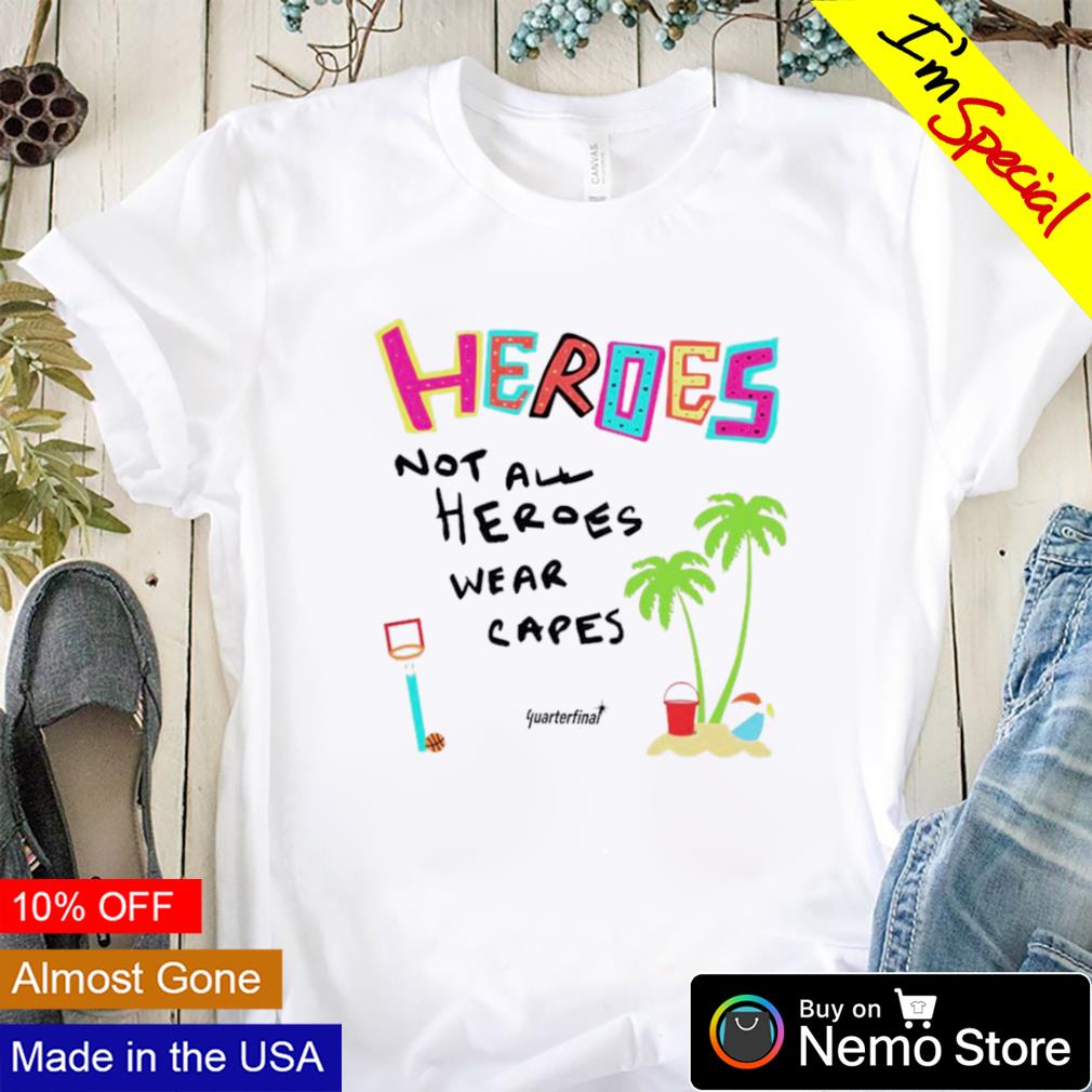 Heroes not all wear capes - Adult & Kids T-Shirts, Sweatshirts & Hoodies apparel design preview 1