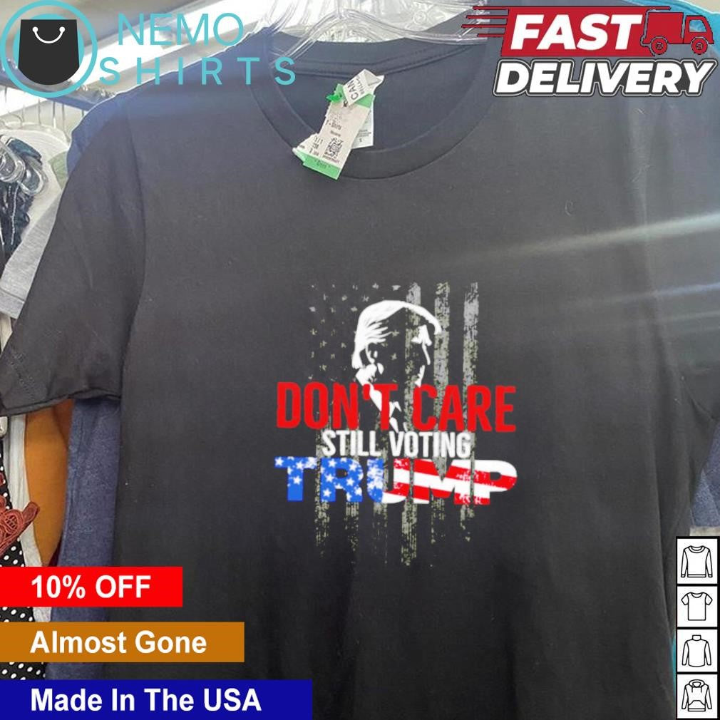 Don't care still voting Trump USA flag - Adult & Kids T-Shirts, Sweatshirts & Hoodies apparel design preview 1