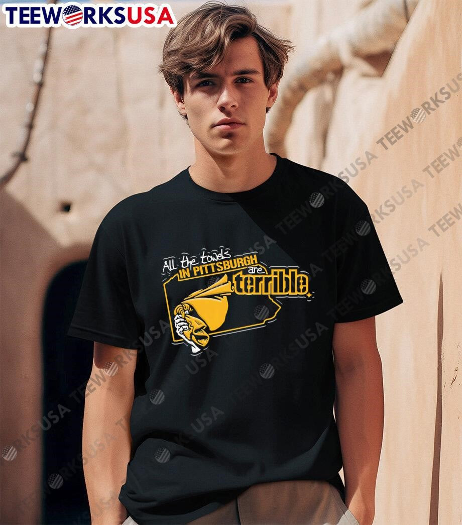 All The Towels In Pittsburgh are terrible - Adult & Kids T-Shirts, Sweatshirts & Hoodies apparel design preview 1