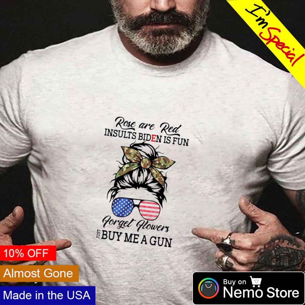 Rose are red insults Biden is fun forget flowers just - Adult & Kids T-Shirts, Sweatshirts & Hoodies apparel design preview 4