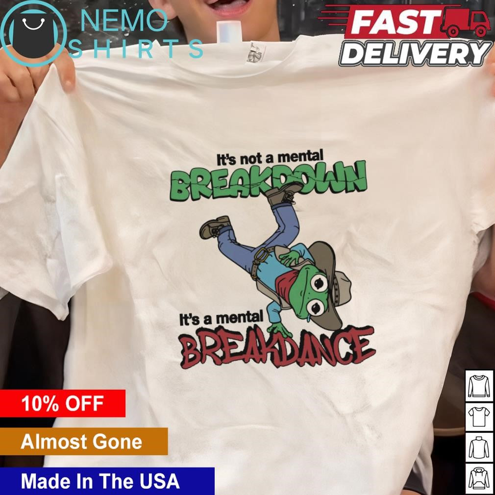 It's not a mental breakdown breakdance cowboy frog - Adult & Kids T-Shirts, Sweatshirts & Hoodies apparel design preview 1