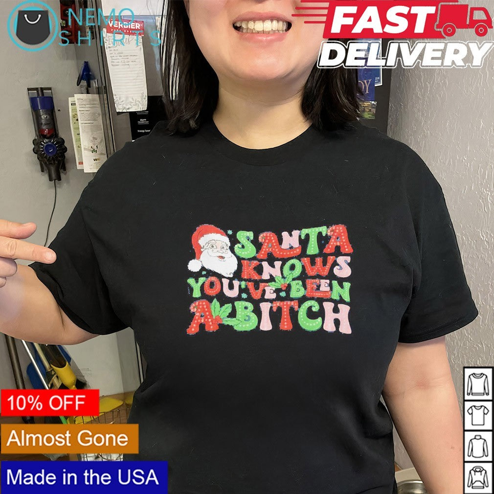 Santa knows you've been a bitch Christmas - Adult & Kids T-Shirts, Sweatshirts & Hoodies apparel design preview 3