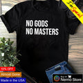 No Gods masters - Adult & Kids T-Shirts, Sweatshirts & Hoodies apparel design preview 1