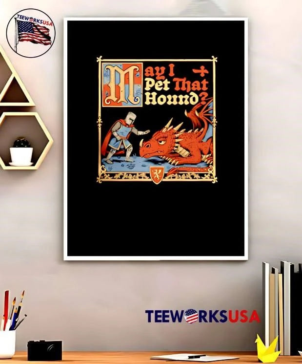 May I Pet That Hound Medieval Knight Red Dragon - Adult & Kids T-Shirts, Sweatshirts & Hoodies apparel design preview 5