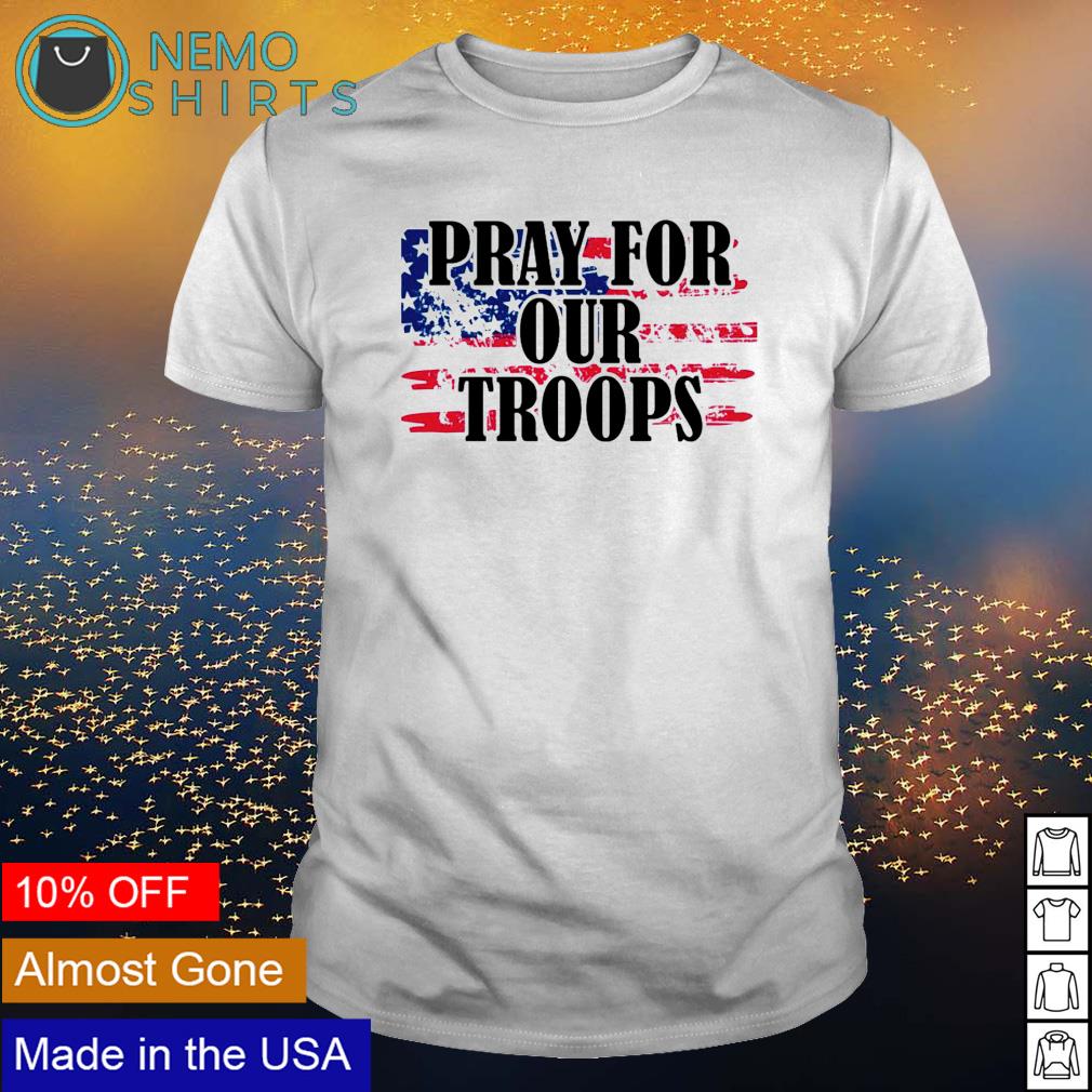 Pray for our troops - Adult & Kids T-Shirts, Sweatshirts & Hoodies apparel design preview 1