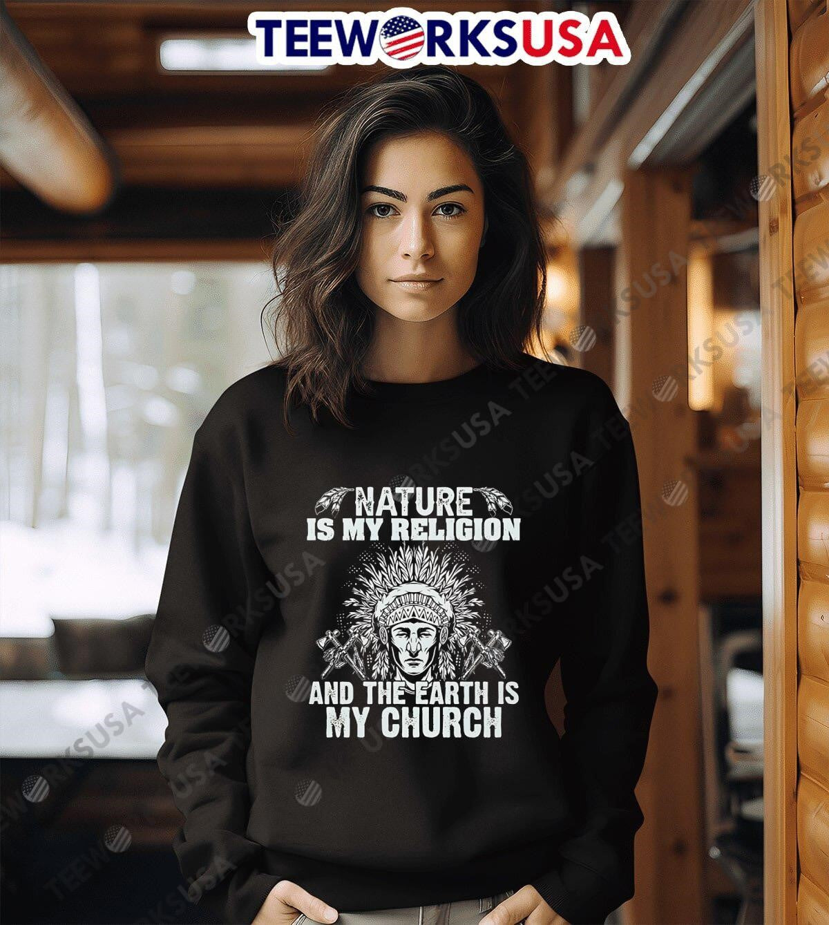 Native American nature is my religion and the earth - Adult & Kids T-Shirts, Sweatshirts & Hoodies apparel design preview 6