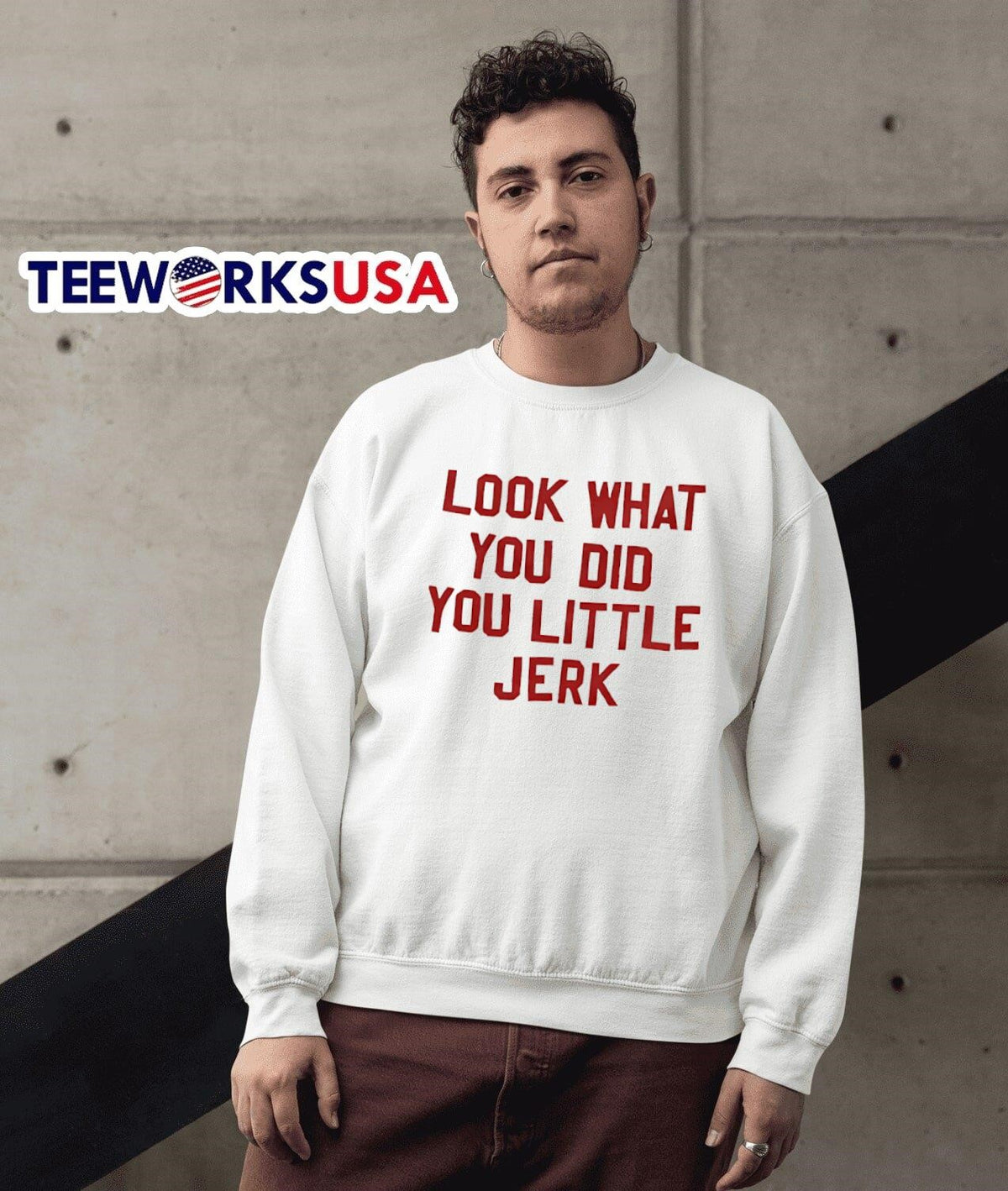 Look What You Did Little Jerk - Adult & Kids T-Shirts, Sweatshirts & Hoodies apparel design preview 3