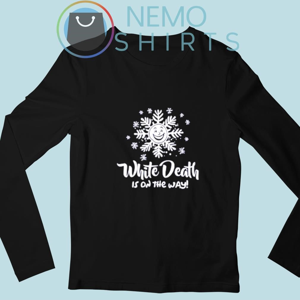 White death is on the way - Adult & Kids T-Shirts, Sweatshirts & Hoodies product image 3
