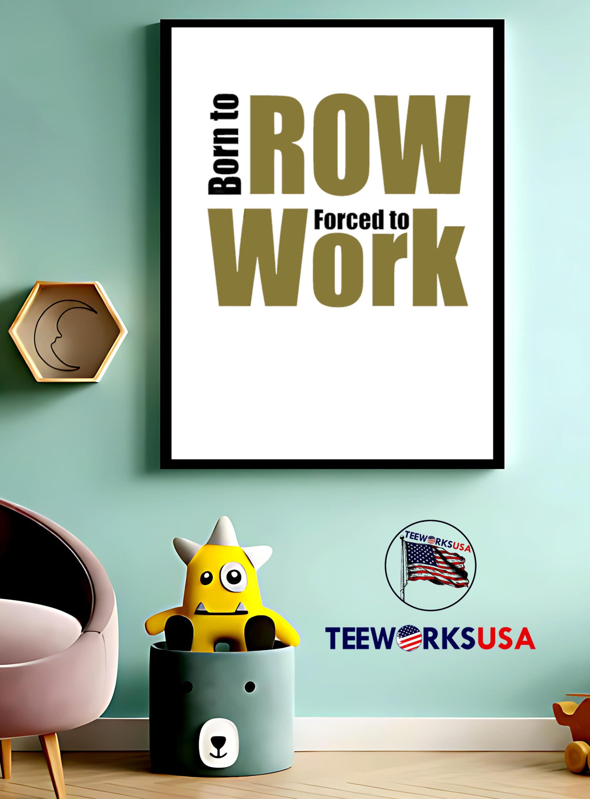 Born to ROW Forced Work - Adult & Kids T-Shirts, Sweatshirts & Hoodies apparel design preview 4