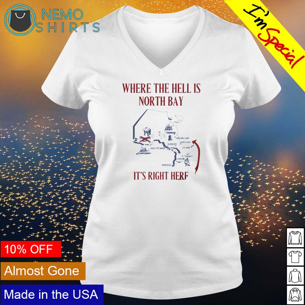 Where the hell is north bay it's right here - Adult & Kids T-Shirts, Sweatshirts & Hoodies apparel design preview 5